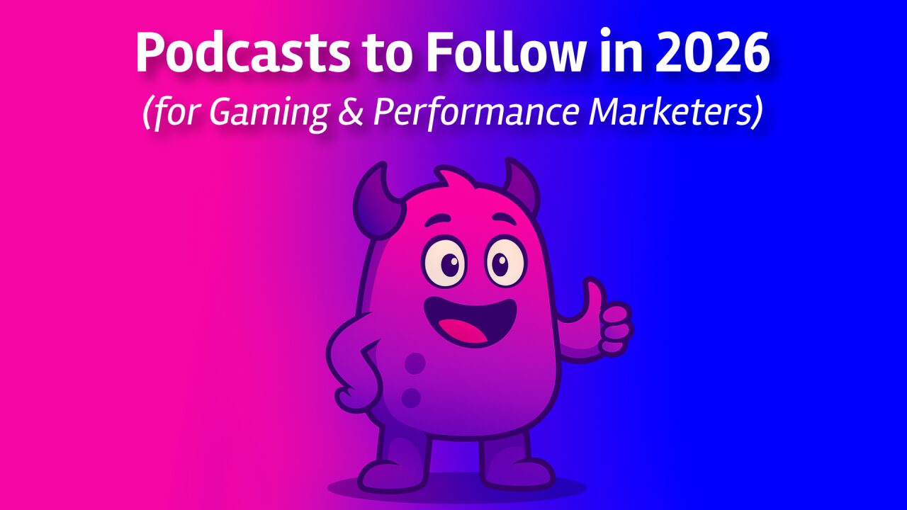 podcasts to follow in 2026 for gaming and performance marketers