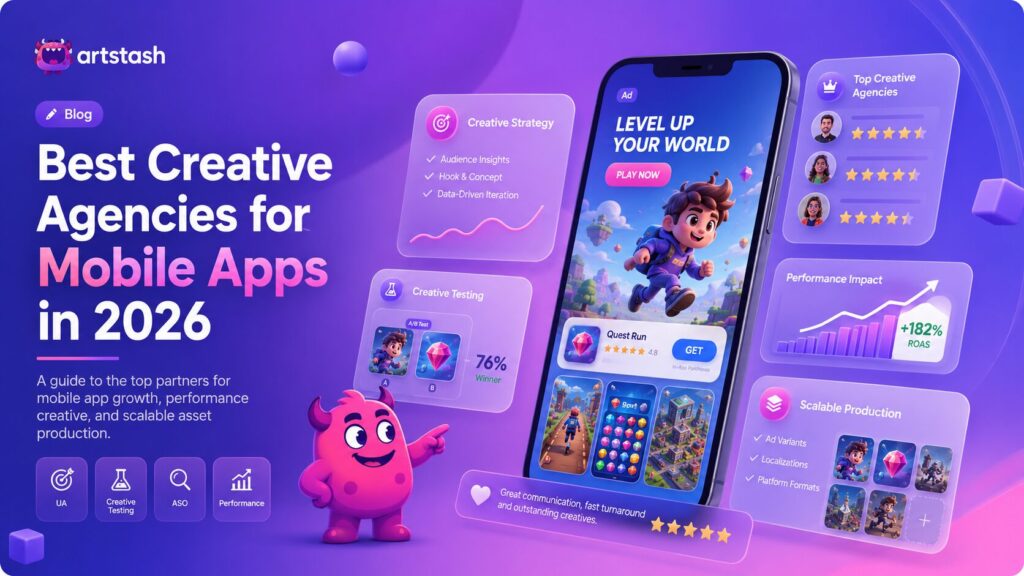 Best creative agencies for mobile apps in 2026 — Artstash Creative ranked guide to top UA and performance creative partners